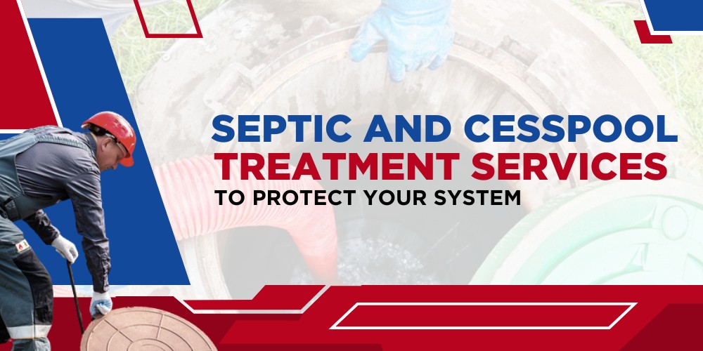 Septic and Cesspool Treatment Services to Protect Your System