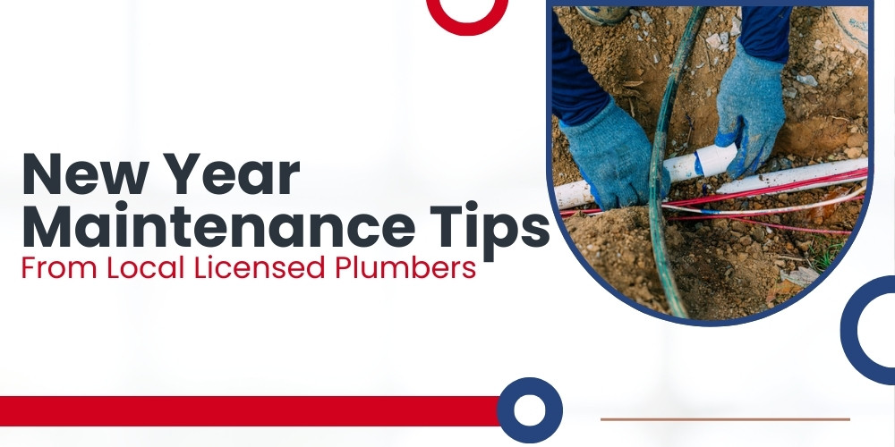 New Year Maintenance Tips From Local Licensed Plumbers